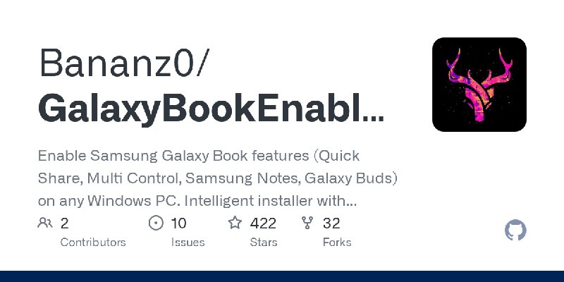 GitHub - Bananz0/GalaxyBookEnabler: Enable Samsung Galaxy Book features (Quick Share, Multi Control, Samsung Notes, Galaxy Buds)…